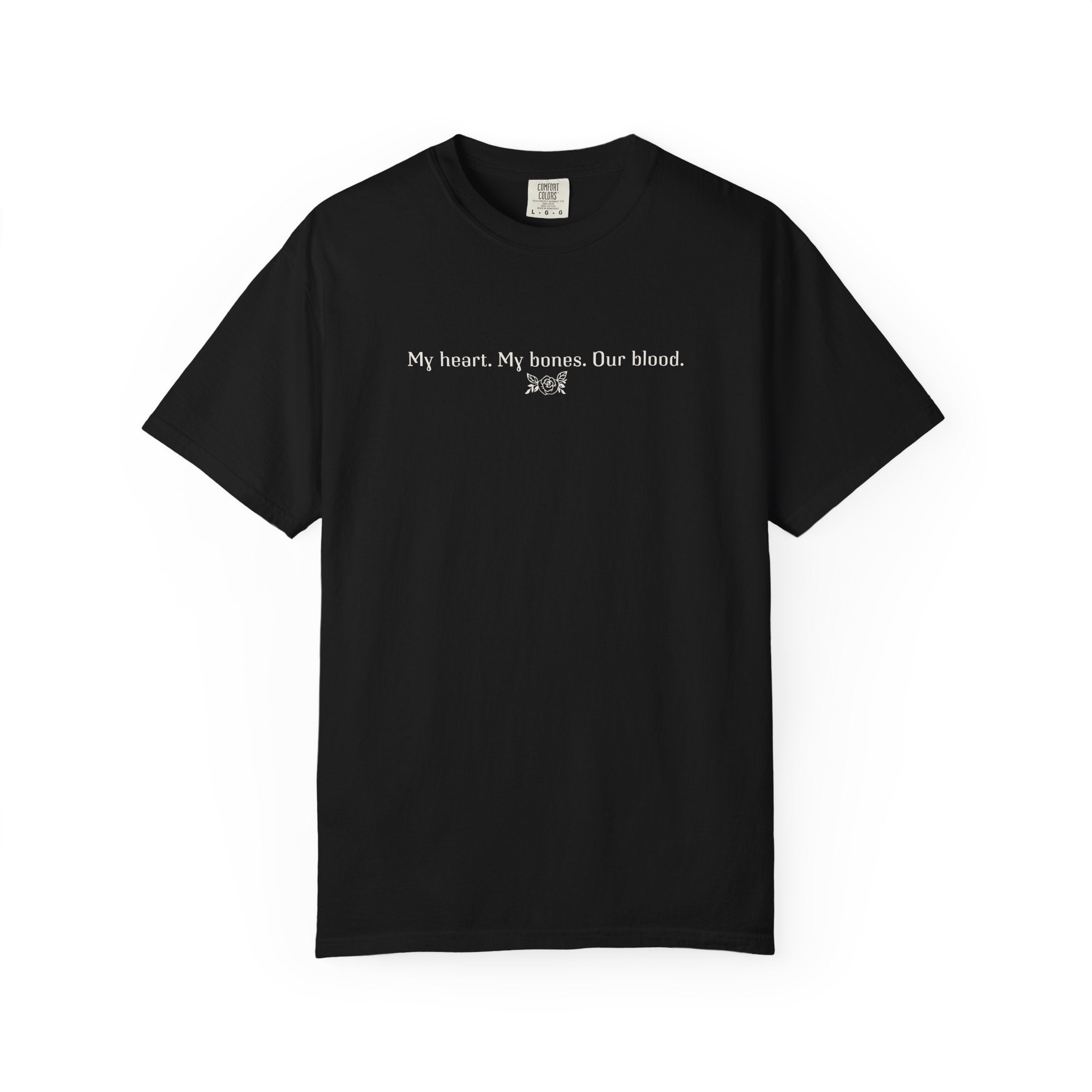 My Heart. My Bones. Our Blood Tee