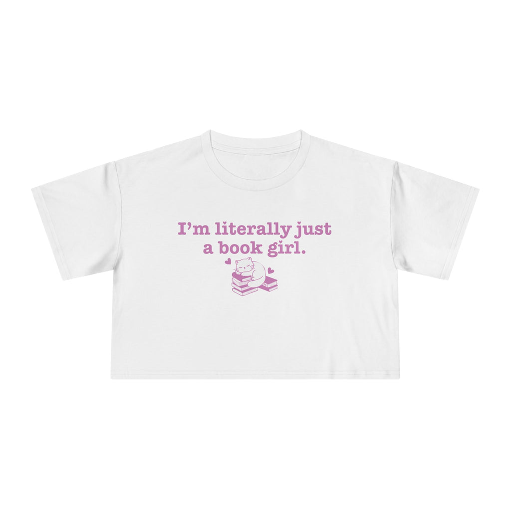 I'm Literally Just a Book Girl Crop Top